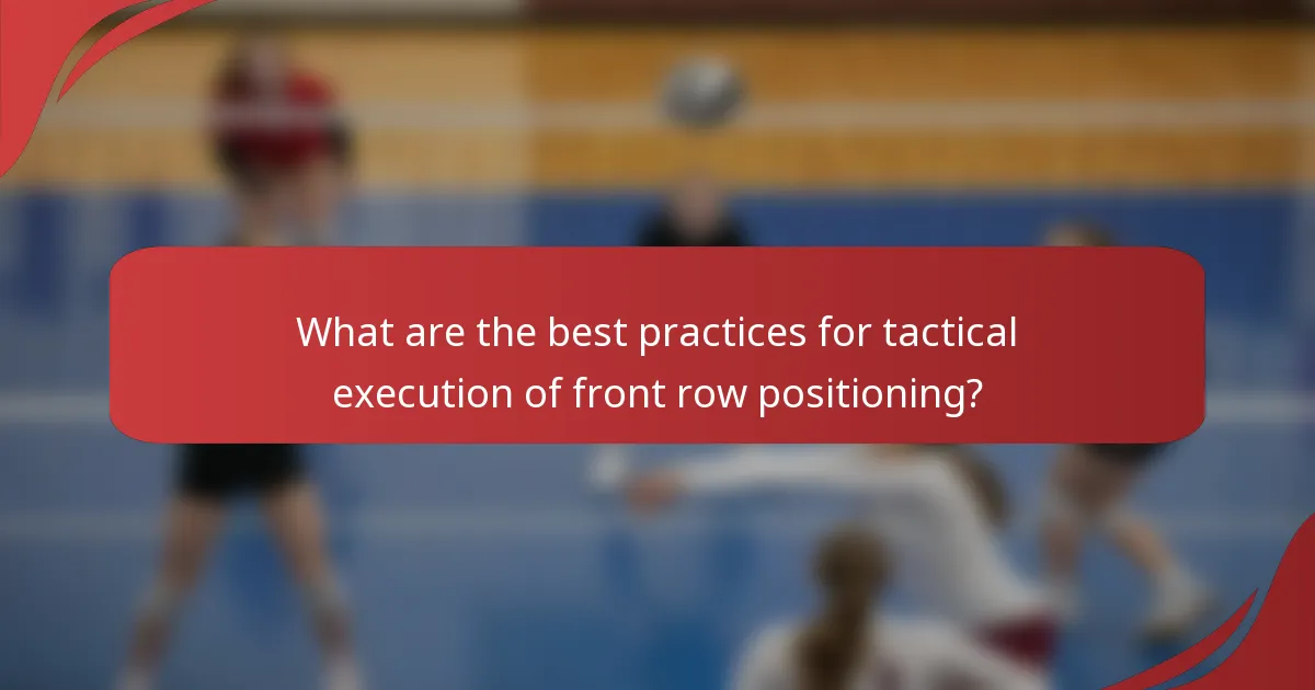 What are the best practices for tactical execution of front row positioning?