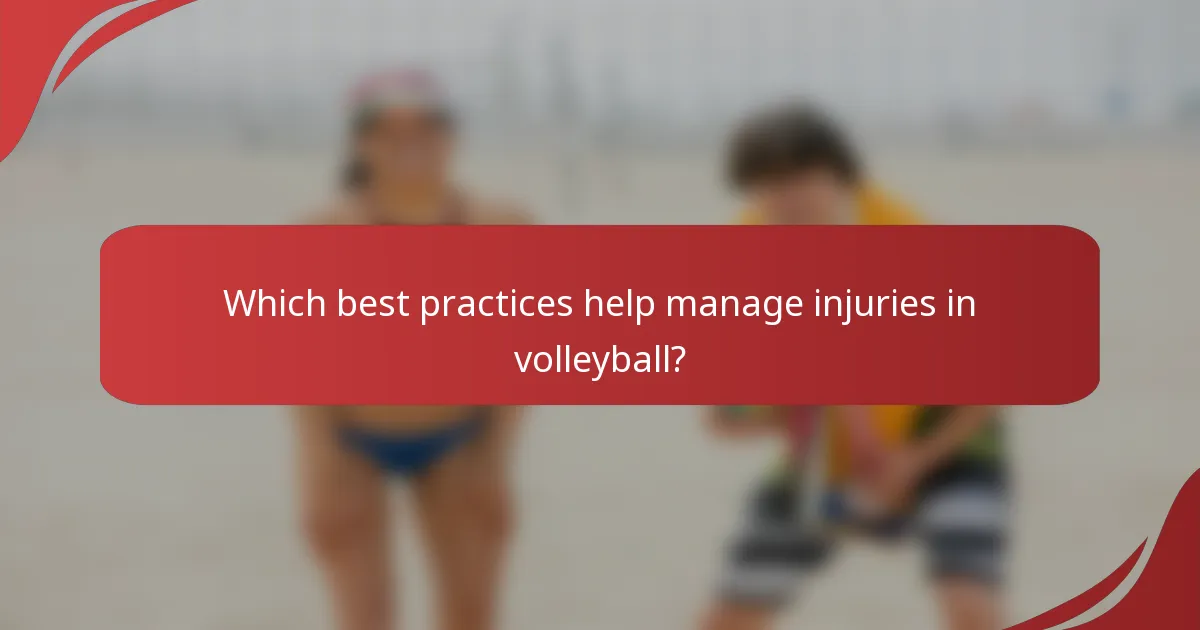 Which best practices help manage injuries in volleyball?